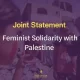 A joint statement on ُEgyptian Feminist Solidarity with Palestine